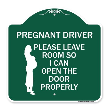 SIGNMISSION Pregnant Driver Please Leave Room So I Can Open the Door Properly With Graphic, A-DES-GW-1818-23275 A-DES-GW-1818-23275